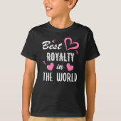 Royalty Name, Best Royalty in World T-shirt (Voorkant)