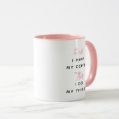 Roze aangepaste tekst Eerst heb ik mijn koffie Mok (Voorkant rechts)