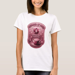 Roze AANTAL DAGEN ZONDER COFFIE TE DRINKEN 0 v2 T-shirt