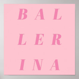 Roze Ballerina Text Design for Ballet Dancers Poster