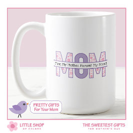 Roze Bloemen Mam Voor Altijd Mijn Vriend Moederdag Koffiemok