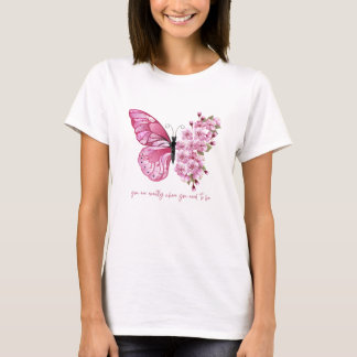 Roze bloemenvlinder precies waar je moet zijn t-shirt