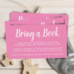 Roze Breng een Kaart van de Omsluiting van het Boe<br><div class="desc">Roze Typografie Breng een Boek in plaats van de Kaart van de Omsluiting van het baby shower van de kaart. Deze roze en witte typografie brengen een boekuitnodiging inlassing is perfect voor een modern baby shower. Verzend deze omhullingskaarten met uw babydoucheuitnodigingen en vraag uw gasten om een boek voor de...</div>