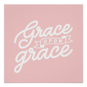 Roze Christian Grace upon grace  Perfect Poster