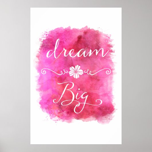 Roze Dream Big Inspirerend Waterverf Quote Poster (Voorkant)