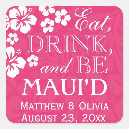 Roze Eet, Drink en Be Maui's trouwstickers Vierkante Sticker (Voorkant)