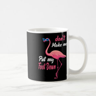 Roze Flamingo Don39T Laat me mijn voet naar benede Koffiemok