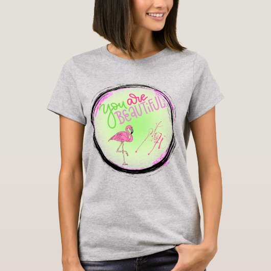Roze flamingo Je bent prachtig Inspirerend T-shirt (Voorkant)