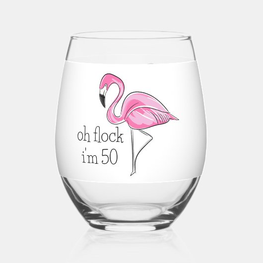 Roze Flamingo Oh Flock Ik ben 50 Verjaardag Custom Wijnglas Zonder Voet (Voorkant)