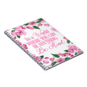Roze Floral/In een wereld waar je alles kunt zijn Notitieboek (Rechterzijde)
