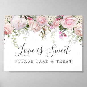Roze Floral Love is Sweet Wedding Dessert Bar Sign Poster