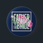 Roze Floral Roos Vader van de Bride Ronde Button 5,7 Cm<br><div class="desc">roos en roze florale vormgeving voor verlovingsfeest, repetitief diner, vrijgezellenfeest of bachelorette party. De bruid, haar familie en haar vrienden hebben een mooie bruinbloem bruiloft. Ideaal voor een leuke nacht met de bruid, de dienstmeid van de eer, de bruidsmeisje, de beste vrienden en de hele bruidskloeg. Celebrate is verloofd en...</div>