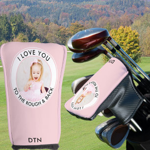 Roze Foto Grappig Love You to the Rough en Back Golfheadcover