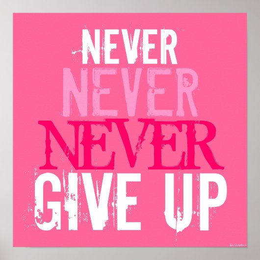 Roze Fuchsia & Witte Never Give Up Art Poster (Voorkant)