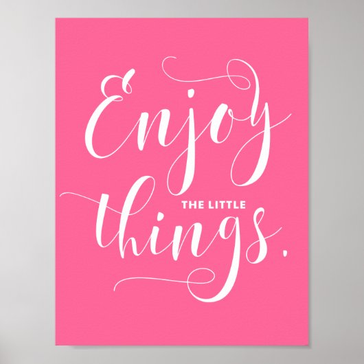 Roze geniet van de kleine dingen | Moderne kalligr Poster (Voorkant)