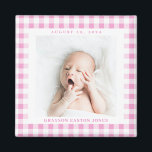 Roze Gingham Check Baby Birthdate Magnet<br><div class="desc">De zoete snoep gingham check is een charmante manier om de foto van een nieuwe baby te lijsten en de komst te vieren met een vierkante magneet met de naam en de geboortedatum. Maak deze baby magneet voor een nieuwe ouder,  grootouders en familie of vrienden.</div>