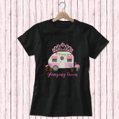 Roze glamping Queen T-Shirt