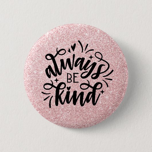 Roze glitter/Altijd aardig Ronde Button 5,7 Cm (Voorkant)