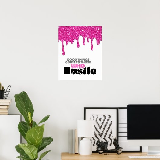 Roze Glitter Drip Motivatie Hustle Quote Poster (Thuiskantoor)