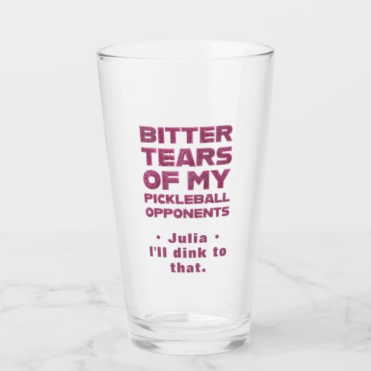 Roze Glitter Tranen van Mijn Pickleball Tegenstand Glas (Voorkant)