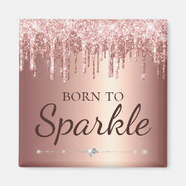 Roze Goud Glam Druppelende Glitters Geboren Om Te  Magneet
