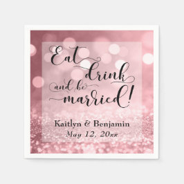 Roze Goud Glitter Bokeh, Eet, drink en wees getrou Servetten