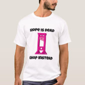 Roze Guillotine Hope is Dead Chop in plaats van T- T-shirt (Voorkant)
