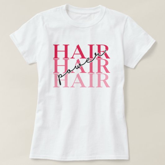Roze "Hair Power" Mooie Aangepaste Grafische T-shi T-shirt (Design voorkant)