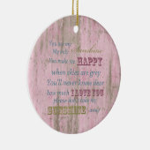 Roze hout Je bent mijn zonneschijn Keramisch Ornament (Rechts)