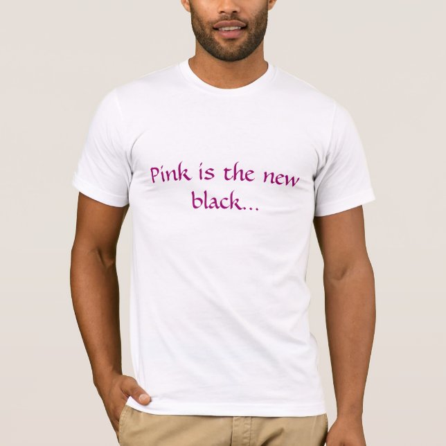 Roze is de nieuwe zwarte... t-shirt (Voorkant)