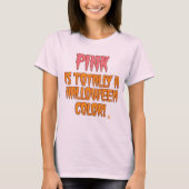 Roze is een Halloween kleur grappige oktober sloga T-shirt (Voorkant)