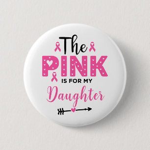 Roze Is Voor Mijn Dochter Borstkanker Bewustzijn Ronde Button 5,7 Cm