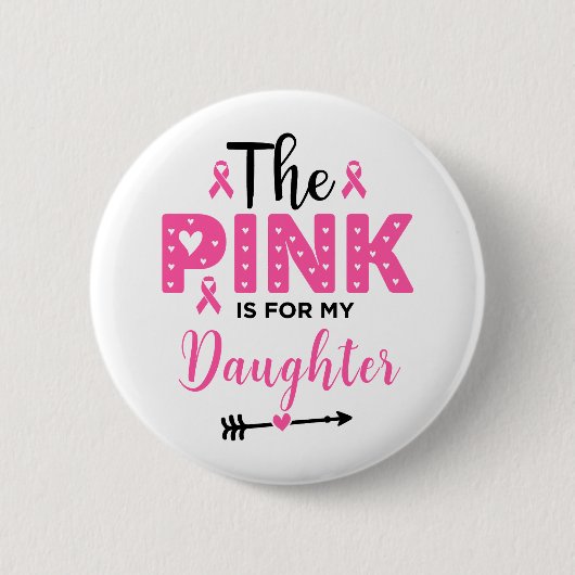 Roze Is Voor Mijn Dochter Borstkanker Bewustzijn Ronde Button 5,7 Cm (Voorkant)