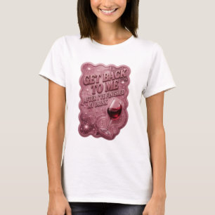 Roze KOM NAAR ME TOE NADAT IK MIJN DRANKJE OP HEB T-shirt