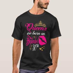 Roze koninginnen zijn geboren op 30 september. t-shirt