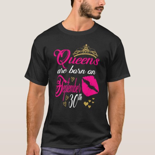 Roze koninginnen zijn geboren op 30 september. t-shirt (Voorkant)