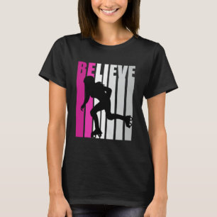 Roze Meisjes Rolschaatsen Geloven Motivatie Squ T-shirt