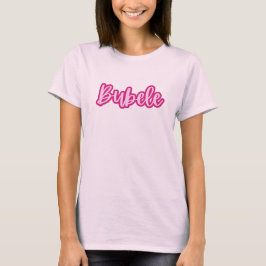 Roze Moderne Bubele Tekst Vrouwen T-shirt