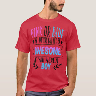 Roze of blauw We houden van je geslacht om team bl T-shirt