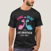Roze of Blauwe Broer Hou van Je Geslacht Onthul Ba T-shirt (Voorkant)