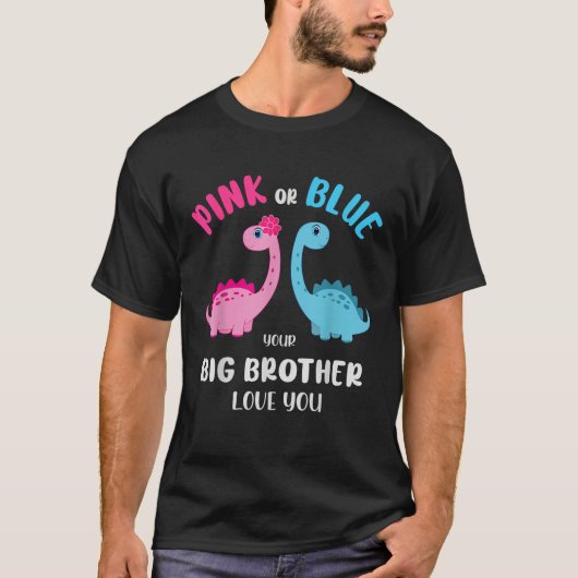 Roze of Blauwe Broer Hou van Je Geslacht Onthul Ba T-shirt (Voorkant)