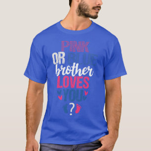 Roze of blauwe broer houdt van je t-shirt