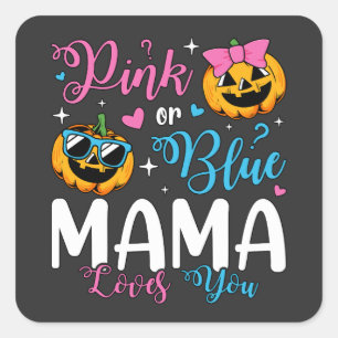 Roze of blauwe mama houdt van je pompoen Baby Vierkante Sticker