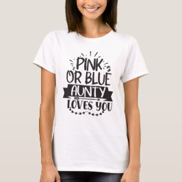 Roze of blauwe tante houdt van je T-shirt