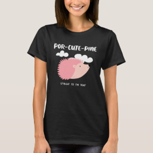 Roze Porcupine Vrouwen Kinder Jeugd Dier Puns T-shirt
