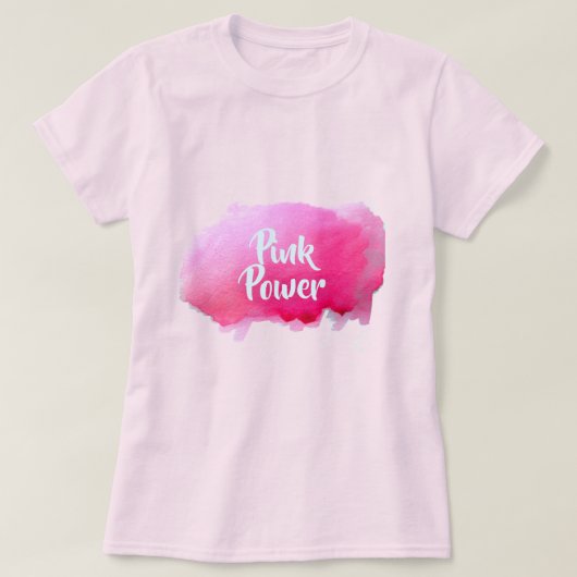 Roze Power roze quote waterverf art. T-shirt (Design voorkant)