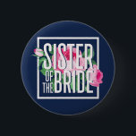 Roze Roos Zuster van de Bride Ronde Button 5,7 Cm<br><div class="desc">roos en roze florale vormgeving voor verlovingsfeest, repetitief diner, vrijgezellenfeest of bachelorette party. De bruid, haar familie en haar vrienden hebben een mooie bruinbloem bruiloft. Ideaal voor een leuke nacht met de bruid, de dienstmeid van de eer, de bruidsmeisje, de beste vrienden en de hele bruidskloeg. Celebrate is verloofd en...</div>