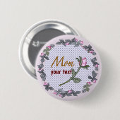 Roze Rosebud Mom custom Ronde Button 5,7 Cm (Voorkant /achterkant)
