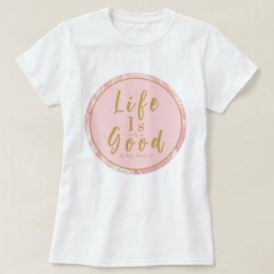Roze rozen leven is maar zo goed als je het maakt t-shirt