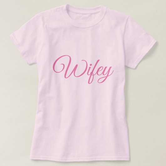 Roze Script Roze Wifey T-Shirt (Design voorkant)